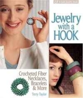 Jewelry with a Hook: Crocheted Fiber Necklaces, Bracelets & More (Lark Jewelry Book) артикул 728a.